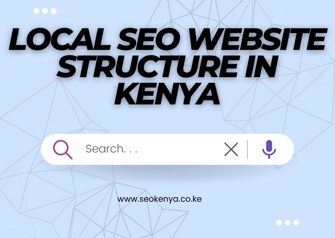 Local SEO Website Structure in Kenya