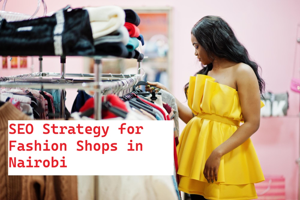 SEO Strategy for Dresses and Fashion Shops in Nairobi, Kenya